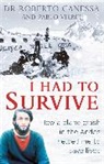 Dr Roberto Canessa, Dr. Roberto Canessa, Roberto Canessa, Pablo Vierci - I Had to Survive