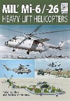 Yefim Gordon - Flight Craft 10: Mi-1, Mi-6 and Mi-26: Heavy Lift Helicopters