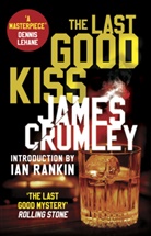James Crumley, Ian Rankin - The Last Good Kiss