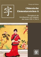 Hefei Huang, Dieter Ziethen - Chinesische Elementarzeichen - 6: Übungsbuch der Schriftzeichen und Vokabeln des neuen HSK 4 (Teil 2)