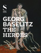 Georg Baselitz, Max Hollein, Eva Mongi-Vollmer, Ma Hollein, Max Hollein, Mongi-Vollmer... - Georg Baselitz, The Heroes