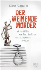 Klaus Ungerer - Der weinende Mörder