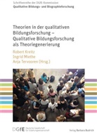 Robert Kreitz, Ingri Miethe, Ingrid Miethe, Anja Tervooren - Theorien in der qualitativen Bildungsforschung - Qualitative Bildungsforschung als Theoriegenerierung