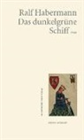 Ralf Habermann - Das dunkelgrüne Schiff
