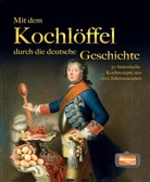 Mit dem Kochlöffel durch die deutsche Geschichte