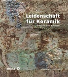 Volker Ellwanger, Isabelle Nae Galuba, Isabelle Naef Galuba, Niev, Frank Nievergelt, Anne-Clair Schumacher... - Leidenschaft für Keramik Sammlung Frank Nievergelt