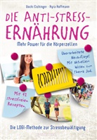 Usch Eichinger, Uschi Eichinger, Kyra Hoffmann, Kyra Kauffmann - Die Anti-Stress-Ernährung