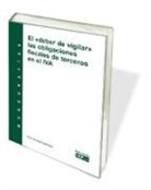 Pilar Álvarez Barbeito - El deber de vigilar : las obligaciones fiscales de terceros en el IVA