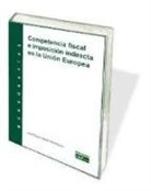 José Miguel Martín Rodríguez - Competencia fiscal e imposición indirecta de la Unión Europea