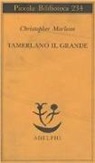 Christopher Marlowe, R. J. Wilcock - Tamerlano il Grande