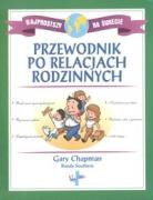 Gary Chapman - Przewodnik po relacjach rodzinnych