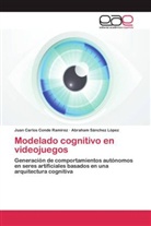 Juan Carlo Conde Ramírez, Juan Carlos Conde Ramírez, Abraham Sánchez López - Modelado cognitivo en videojuegos