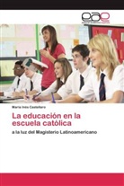 María Inés Castellaro - La educación en la escuela católica