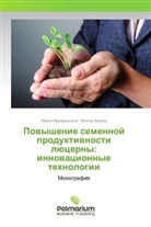 Viktor Kenijz, Irina Merem'yanina - Povyshenie semennoj produktivnosti ljucerny: innovacionnye tehnologii