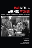 Erika Engstrom, Erika et al Engstrom, Trac Lucht, Tracy Lucht, Tracy et al Lucht, J Marcellus... - Mad Men and Working Women
