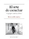 Roberto Herrscher - El arte de escuchar : viajes por la música clásica