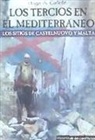 Hugo Álvaro Cañete Carrasco - Los tercios en el Mediterráneo : los sitios de Castelnuovo y Malta