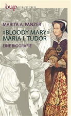 Marita A Panzer, Marita A. Panzer - "Bloody Mary" - Maria I. Tudor