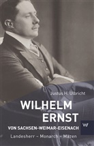 Justus H Ulbricht, Justus H. Ulbricht - Wilhelm Ernst von Sachsen-Weimar-Eisenach