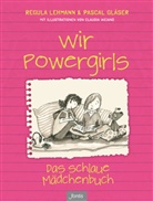 Pascal Gläser, Regul Lehmann, Regula Lehmann, Claudia (Illustr.) Weiand, Claudia Weiand - Wir Powergirls