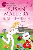 Susan Mallery - Halbzeit oder Hochzeit?