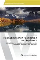 Ruth Johanna Stoffel - Heimat zwischen Faszination und Alptraum