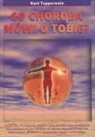 Kurt Tepperwein - Co choroba mowi o tobie
