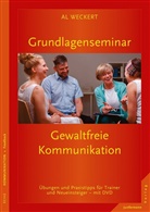 Al Weckert, Verena Hutschenreuter, Andrea Mergel - Grundlagenseminar Gewaltfreie Kommunikation, m. DVD