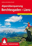 Andre Strauss, Andrea Strauß, Andreas Strauss - Rother Wanderführer Alpenüberquerung Berchtesgaden - Lienz