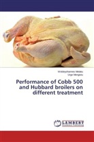 Woldeyohanne Melaku, Woldeyohannes Melaku, Urge Mengistu - Performance of Cobb 500 and Hubbard broilers on different treatment