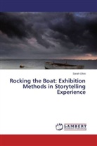 Sarah Olivo - Rocking the Boat: Exhibition Methods in Storytelling Experience