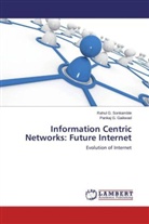 Pankaj G Gaikwad, Pankaj G. Gaikwad, Rahul Sonkamble, Rahul G Sonkamble, Rahul G. Sonkamble - Information Centric Networks: Future Internet