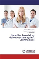Jaya, R. Jayaganthan, Narayan Chandr Mishra, Narayan Chandra Mishra, Himansu Sekha Nanda, Himansu Sekhar Nanda - Nanofiber based drug delivery system against Leishmaniasis