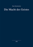 Hans Rettenbacher - Die Macht des Geistes