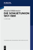 Manfred Hildermeier - Die Sowjetunion 1917-1991