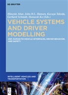 Huseyin Abut, Hüseyin Abut, Joh Hansen, John Hansen, John H. L. Hansen, John H.L. Hansen... - Vehicle Systems and Driver Modelling