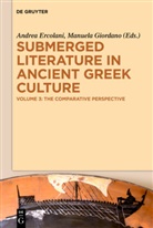 Andre Ercolani, Andrea Ercolani, Giordano, Giordano, Manuela Giordano - Submerged Literature in Ancient Greek Culture - Volume 3: The Comparative Perspective