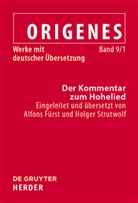 Origenes, Alfon Fürst, Alfons Fürst, Christoph Markschies, Strutwolf, Strutwolf... - Werke mit deutscher Übersetzung - Band 9/1: Der Kommentar zum Hohelied