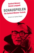 De Longwell, Dennis Longwell, Sanfor Meisner, Sanford Meisner, Pollack Pollack, Tanja Handels - Schauspielen. Die Sanford-Meisner-Technik