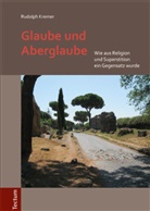 Rudolph Kremer - Glaube und Aberglaube