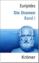 Euripides, Bernhar Zimmermann, Bernhard Zimmermann - Die Dramen. Bd.1