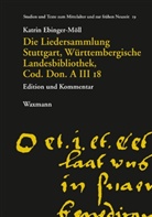 Katrin Ebinger-Möll - Die Liedersammlung Stuttgart, Württembergische Landesbibliothek, Cod. Don. A III 18