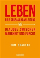 Tom Shadyac - Leben - eine Gebrauchsanleitung