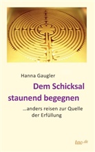 Hanna Gaugler - Dem Schicksal staunend begegnen