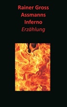 Rainer Gross - Assmanns Inferno