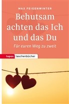 Max Feigenwinter - Behutsam achten das Ich und das Du