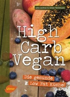 Juli Lechner, Julia Lechner, Anton Teichmann - High Carb Vegan