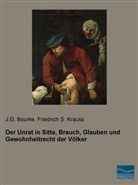 J Bourke, J G Bourke, J. G. Bourke, J.G. Bourke, Friedrich S Krauss, Friedrich S. Krauss - Der Unrat in Sitte, Brauch, Glauben und Gewohnheitrecht der Völker