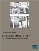 Hermann Muthesius - Das Englische Haus - Band 3