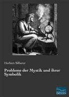 Herbert Silberer - Probleme der Mystik und ihrer Symbolik